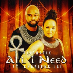 Aliphatik - All I Need (feat. Charlene Lai)