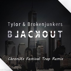 TYLOR & Brokenjunkers - Blackout (NIGHTCRAWLER Festival Trap Remix)