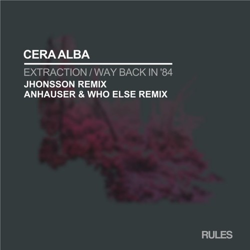Cera Alba - Extraction (Anhauser & Who Else Remix) - Rules 002