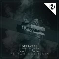 Delayers ft. Rhett Fisher - Let It Go (Retrohandz Remix)