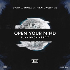 Mikael Weermets & Digital Junkiez - Open Your Mind (Funk Machine Edit)