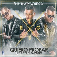 Quiero Probar (feat. Tito  El Bambino)