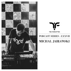 The Forgotten LXXVII: Michal Jablonski [Live]