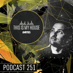 Bartes pres. This Is My House 251 Podcast Rmf Maxxx