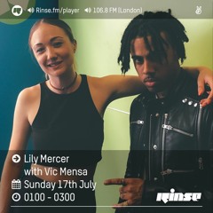 Rinse FM Podcast - Lily Mercer w/ Vic Mensa - 17th July 2016