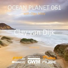 Clay van Dijk guest mix for Ocean Planet with Olga Misty