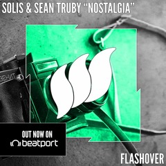 Solis & Sean Truby - Nostalgia [Teaser] OUT NOW