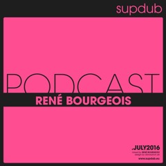 supdub podcast - rené bourgeois .july 2016