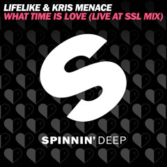 Lifelike & Kris Menace - What Time Is Love (Live At SSL Mix)[Out now]