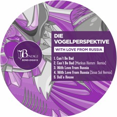 Die Vogelperspektive - With Love From Russia (Sous Sol Remix)