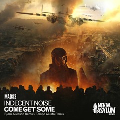 Indecent Noise - Come Get Some (Bjorn Akesson Remix)