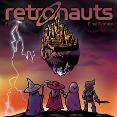 Retronauts Episode #70: Final Fantasy I
