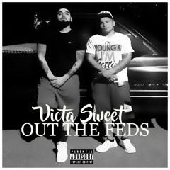 Victa Sweet - Out The Feds