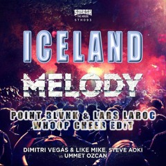 DV&LM - Iceland Melody (POINT BLVNK & Lars Laroc Whoop Cheer Edit)FREE DOWNLOAD