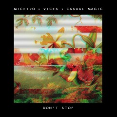 Sweet Dru x Vices x Casual Magic - Don't Stop