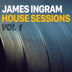 DJ James Ingram - House Sessions Vol 1