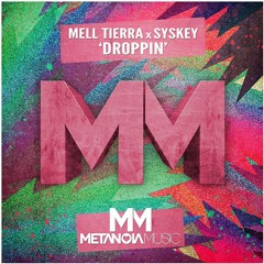 Mell Tierra x Syskey - Droppin [Metanoia Music]