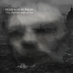 REGIS for KUBORAUM | This Romish Man of Sin