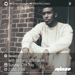 Rinse FM Podcast - Slackk + Oil Gang w/ Novelist - 17th July 2016