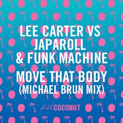 Lee Carter, Japaroll & Funk Machine - Move That Body (Michael Brun Mix)
