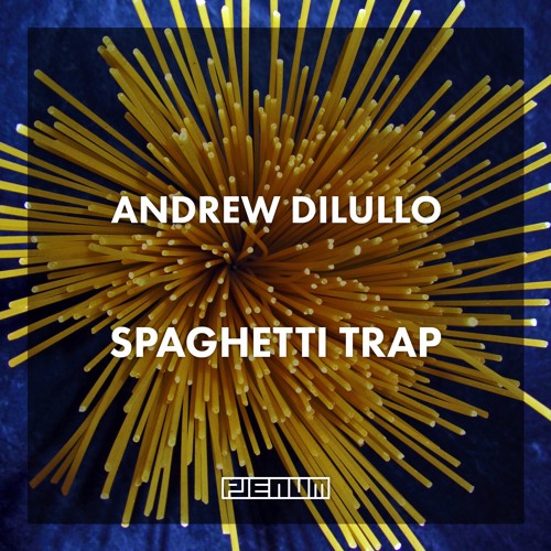 Andrew DiLullo - Spaghetti Trap