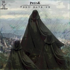 Predax - They Hate Us [FREEDOWNLOAD]