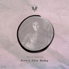 Fern Souza - Don't Cha Baby [Premiered By EARMILK]