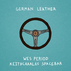 German Leather (feat KeithCharles Spacebar)(Prod By O.txoa)