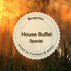 House Buffet Special - Morgentau -- mixed by Followill & Wilma