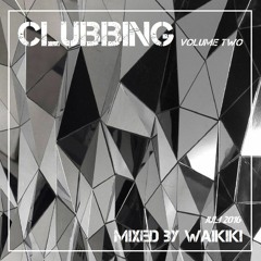 Clubbing Volume Two - Juli 2016 mixed by Waikiki