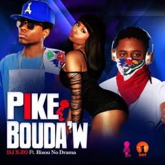 Dj X-ZO  Ft. Bizou No Drama - Pike Bouda'w [ Raboday 2016]