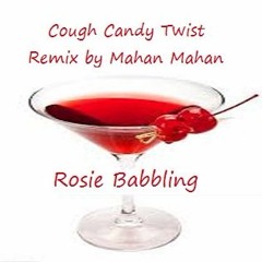 Rosie Babbling (Cough Candy Twist)