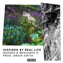 Nahsen x Benjamin O - Inspired By Real Life (Prod. Brain Smith)