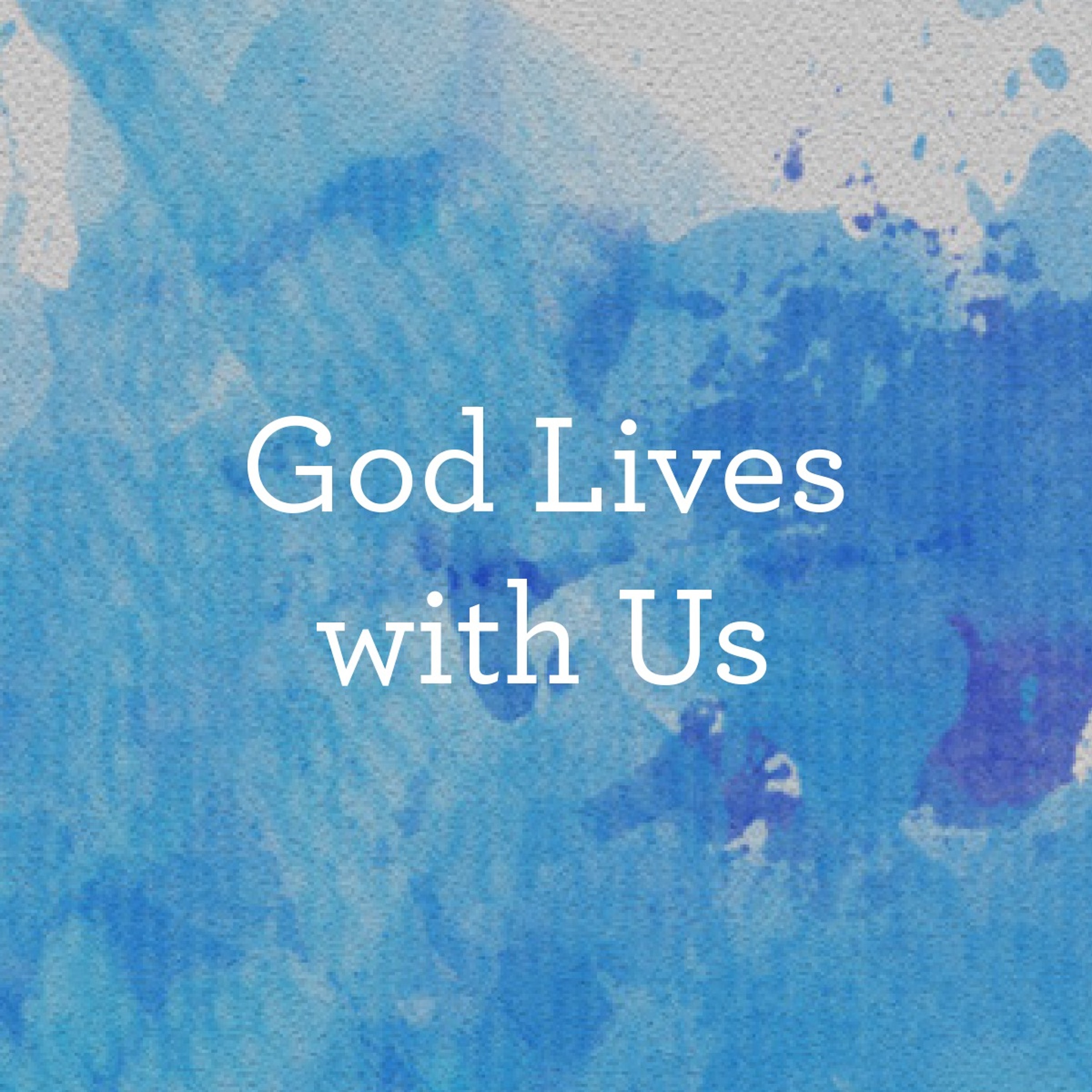 God Lives with Us - Lynn Barton, July 17, 2016 episode artwork
