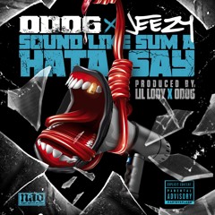 Sound Like Sum A Hata Say [Prod. By Lil Lody x ODO6]