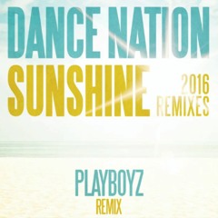 Dance Nation - Sunshine (Playboyz Remix)