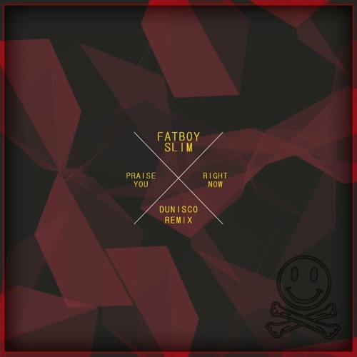 Fatboy Slim - Praise You Right Now (Dunisco Remix)