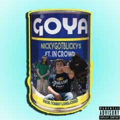 Goya Ft. In Crowd (Prod. Tommy Longjohns)