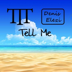 The Tech Thieves & Denis Elezi - Tell Me