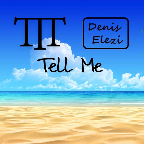 The Tech Thieves & Denis Elezi - Tell Me