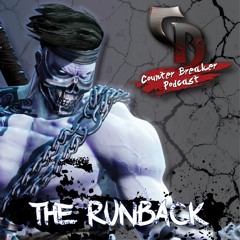 Counterbreaker Episode 4 - The Runback