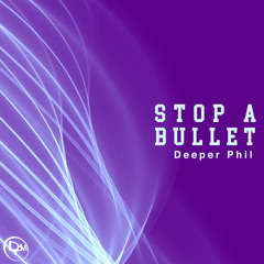 Stop A Bullet