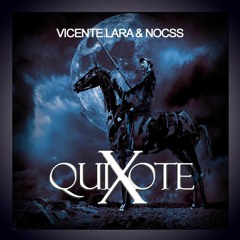 Vicente Lara & Nocss - Quixote (Original Mix)[Free Download]