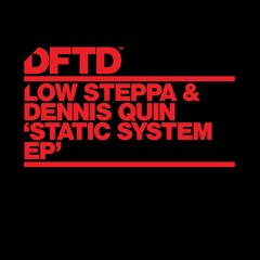 PREMIERE: Low Steppa & Dennis Quin - Static System  (RINSE FM Rip) OUT NOW!