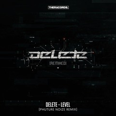 Delete - Level (Phuture Noize Remix)(THER-180)