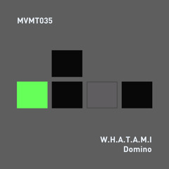 W.H.A.T.A.M.I  - Domino [PREVIEW]