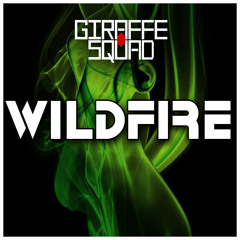 Giraffe Squad - Wildfire (Original Mix) *FREE DOWNLOAD*