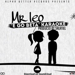 Mr. Leo - E Go Beta "Karaoke" [Prod.By Salatiel]