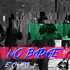 No Badge - Echapo [Prod by Usando End It]