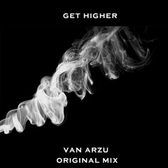 Van Arzu - Get Higher